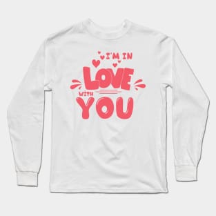 I,m in love with you Long Sleeve T-Shirt